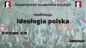 Katarzyna Skierska - Sprawozdanie z konferencji &quot;Ideologia polska&quot; Towarzystwa Studentów Polskich